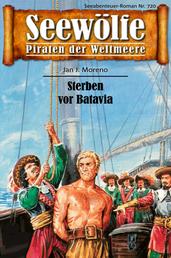 Seewölfe - Piraten der Weltmeere 720 - Sterben vor Batavia