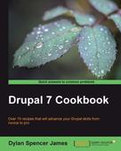 Dylan Spencer James: Drupal 7 Cookbook 
