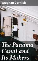 Vaughan Cornish: The Panama Canal and Its Makers 