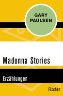 Gary Paulsen: Madonna Stories 