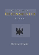 Nazim Kiygi: Orxan, der Hexenmeister 