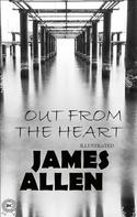 James Allen: Out From The Heart. Illustrated 