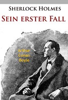 Arthur Conan Doyle: Sherlock Holmes - Sein erster Fall 