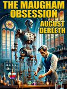 August Derleth: The Maugham Obsession 