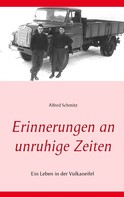 Alfred Schmitz: Erinnerungen an unruhige Zeiten 