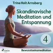 Skandinavische Meditation und Entspannung, # 4: Bewusstseinsmeditation (Ungekürzt)