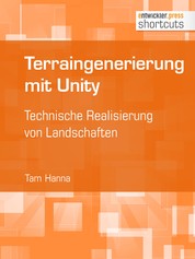 Terraingenerierung mit Unity - Technische Realisierung von Landschaften