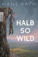 Hans Rath: Halb so wild ★★★★