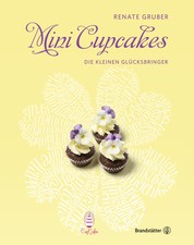 Mini Cupcakes - Die kleinen Glücksbringer