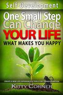 Kitty Corner: One Small Step Can Change Your Life: What Makes You Happy 