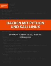 Hacken mit Python und Kali-Linux - Entwicklung eigener Hackingtools mit Python unter Kali-Linux
