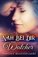 Simone Beaudelaire: The Watcher - Nah Bei Dir ★