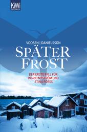 Später Frost - Ein Fall für Ingrid Nyström und Stina Forss