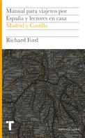 Richard Ford: Manual para viajeros por España y lectores en casa III 