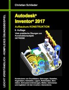 Christian Schlieder: Autodesk Inventor 2017 - Aufbaukurs Konstruktion ★★★★★