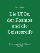 Peter Fechner: Die UFOs, der Kosmos und die Geistesreife 