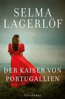Selma Lagerlöf: Der Kaiser von Portugallien ★★★★★