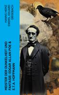 Hanns Heinz Ewers: Meister der Dunkelheit und Fantasie: Edgar Allan Poe & E.T.A. Hoffmann 
