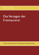 Werner J. Kraftsik: Das Versagen der Freimaurerei 