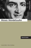David Sorkin: Moses Mendelssohn and the Religious Enlightenment 