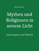 Peter Fechner: Mythen und Religionen in neuem Licht 