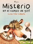 Luisa Villar Liébana: Misterio en el campo de golf 