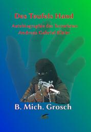 Des Teufels Hand - Autobiographie des 'Terroristen' Andreas Gabriel Klein
