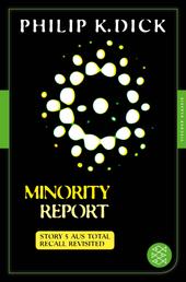 Minority Report - Story 5 aus: Total Recall Revisited. Die besten Stories