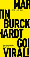 Martin Burckhardt: Going Viral! ★★★★