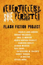 Nevertheless She Persisted: Flash Fiction Project - A Tor.com Original