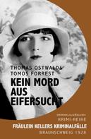 Thomas Ostwald: Fräulein Kellers Kriminalfälle – Kein Mord aus Eifersucht 