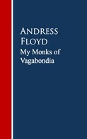 Andress Floyd: My Monks of Vagabondia 