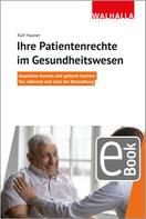 Ralf Hauner: Ihre Patientenrechte im Gesundheitswesen 
