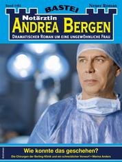 Notärztin Andrea Bergen 1481 - Wie konnte das geschehen?