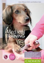 Medical Training für Hunde - Körperpflege und Tierarzt-Behandlungen vertrauensvoll meistern