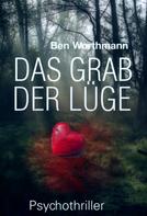 Ben Worthmann: Das Grab der Lüge ★★★