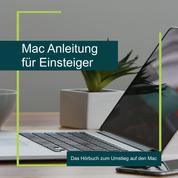Mac Anleitung für Einsteiger - Das Hörbuch zum Umstieg auf den Mac