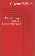 Oscar Wilde: Der Priester und der Messnerknabe 