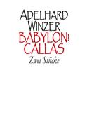 Adelhard Winzer: Babylon! - Callas 