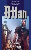 Hans Kneifel: Atlan 7: Söldner für Rom (Blauband) ★★★★★
