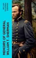 William Tecumseh Sherman: Memoirs of General William T. Sherman 