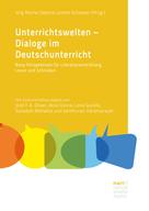 Jörg Roche: Unterrichtswelten – Dialoge im Deutschunterricht 
