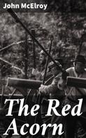 John McElroy: The Red Acorn 