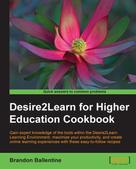 Brandon Ballentine: Desire2Learn for Higher Education Cookbook 