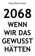 Klaus Dieter Külow: 2068 