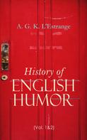 A. G. K. L'Estrange: History of English Humor (Vol. 1&2) 
