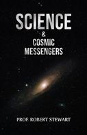 Prof. Robert Stewart: Science & Cosmic Messengers 