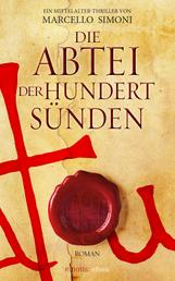 Die Abtei der hundert Sünden - Ein Mittelalter-Thriller