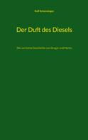 Ralf Schenzinger: Der Duft des Diesels 