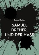 Roland Reiner: Samuel Dreher 